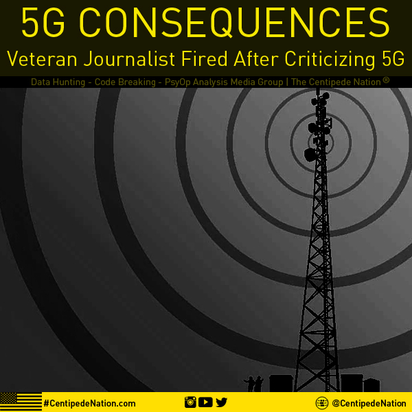 5G CONSEQUENCES: Veteran journalist fired after criticizing 5G and questioning it’s safety…