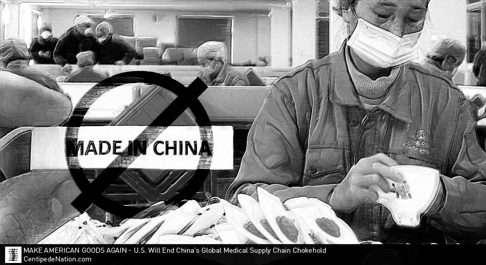 U.S. To End China’s Global Medical Supply Chain Threat – Trump Will Tighten ‘Buy American’ Federal Laws…